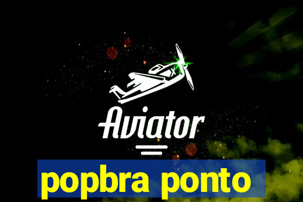 popbra ponto